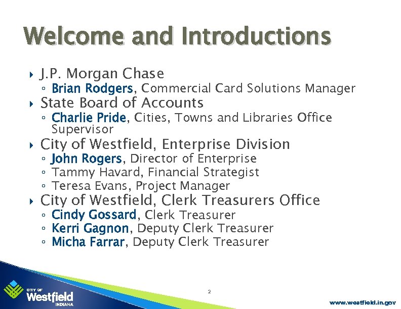 Welcome and Introductions J. P. Morgan Chase State Board of Accounts City of Westfield,