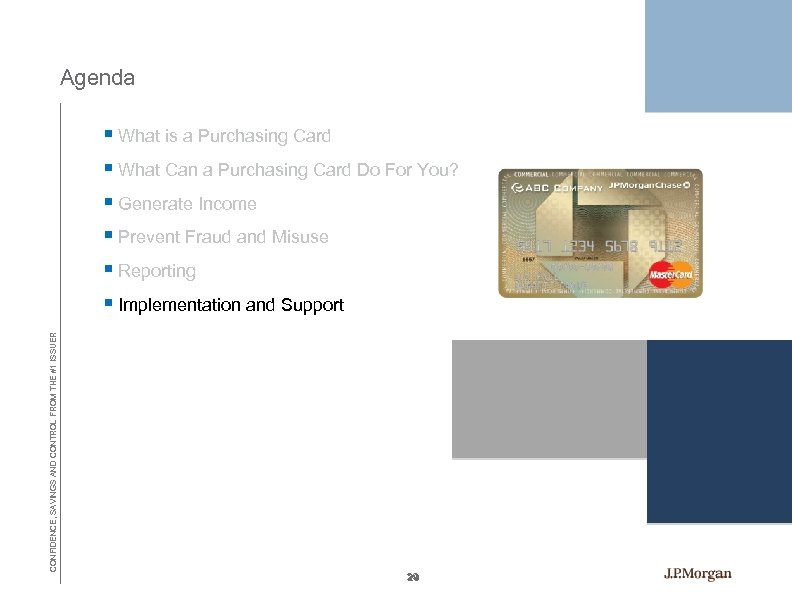 Agenda CONFIDENCE, SAVINGS AND CONTROL FROM THE #1 ISSUER § What is a Purchasing