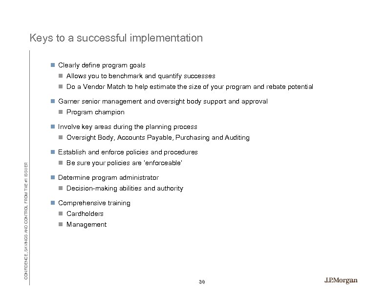 Keys to a successful implementation n Clearly define program goals n Allows you to