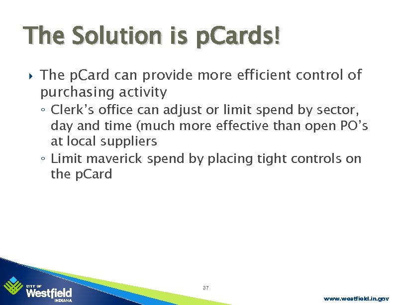 The Solution is p. Cards! The p. Card can provide more efficient control of