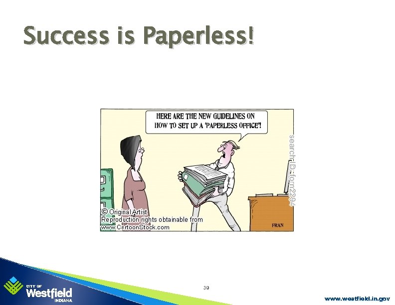 Success is Paperless! 39 www. westfield. in. gov 