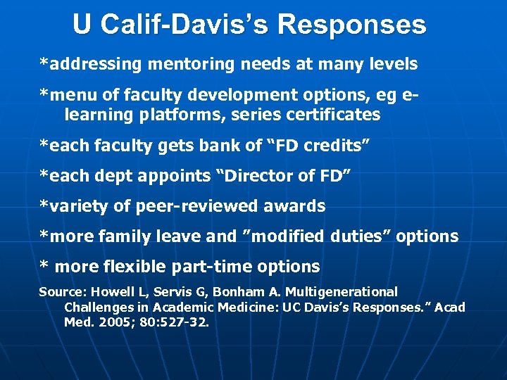 U Calif-Davis’s Responses *addressing mentoring needs at many levels *menu of faculty development options,