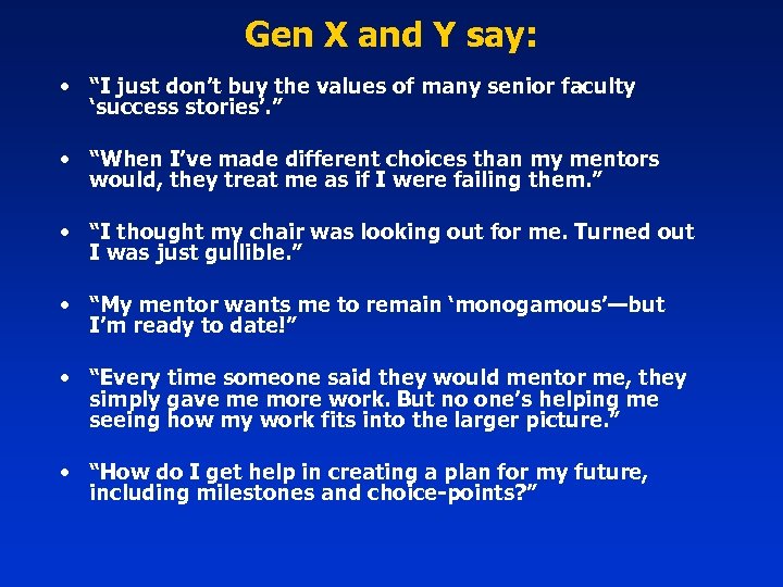 Gen X and Y say: • “I just don’t buy the values of many