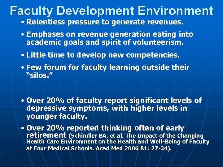 Faculty Development Environment • Relentless pressure to generate revenues. • Emphases on revenue generation