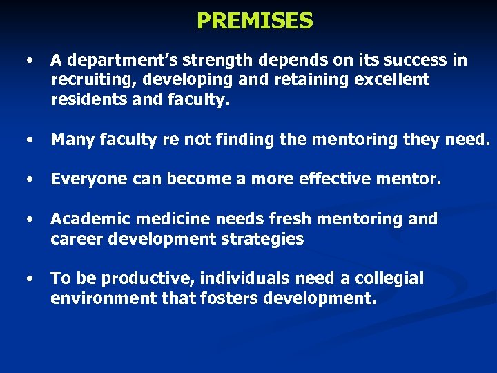PREMISES • A department’s strength depends on its success in recruiting, developing and retaining