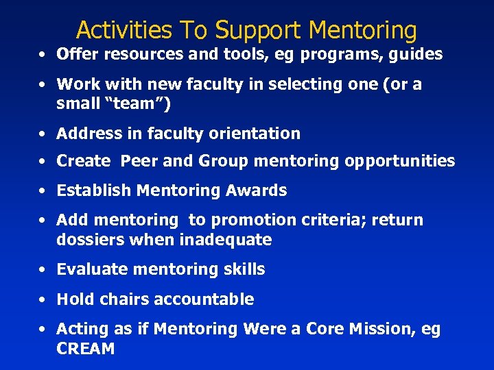 Activities To Support Mentoring • Offer resources and tools, eg programs, guides • Work