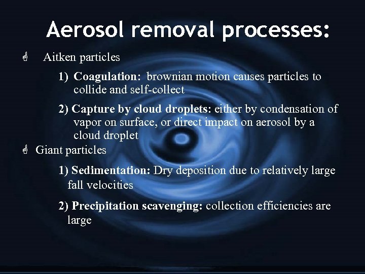 Aerosol removal processes: G Aitken particles 1) Coagulation: brownian motion causes particles to collide