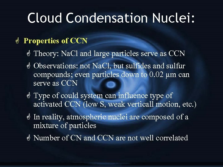 Cloud Condensation Nuclei: G Properties of CCN G Theory: Na. Cl and large particles