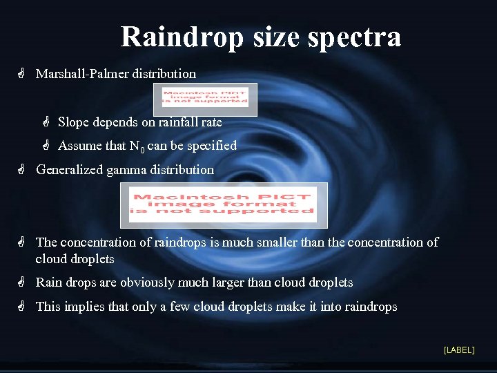 Raindrop size spectra G Marshall-Palmer distribution G Slope depends on rainfall rate G Assume