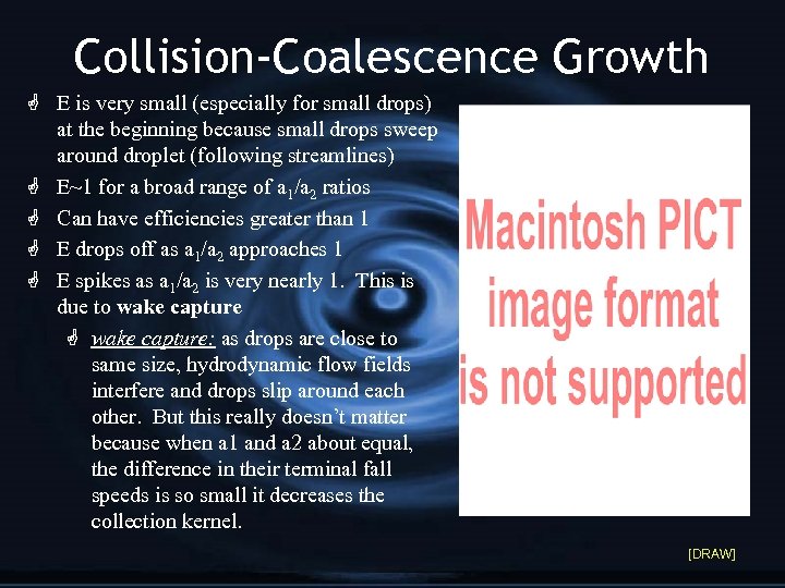Collision-Coalescence Growth G E is very small (especially for small drops) at the beginning