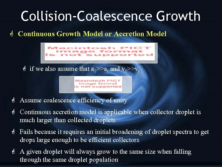 Collision-Coalescence Growth G Continuous Growth Model or Accretion Model G if we also assume