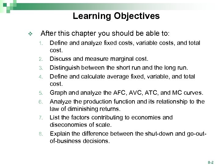Learning Objectives v After this chapter you should be able to: 1. 2. 3.