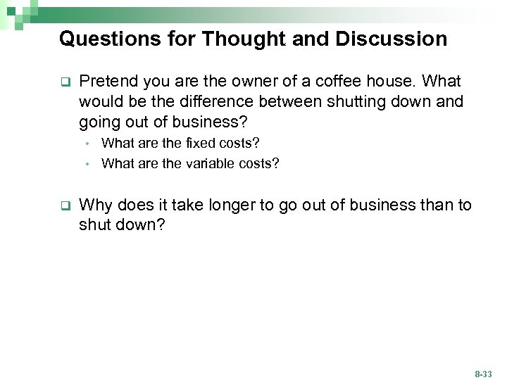 Questions for Thought and Discussion q Pretend you are the owner of a coffee