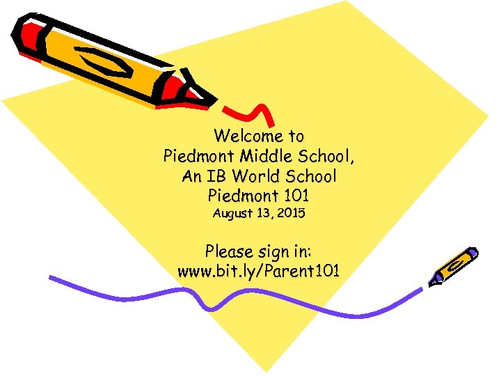 Welcome to Piedmont Middle School, An IB World School Piedmont 101 August 13, 2015