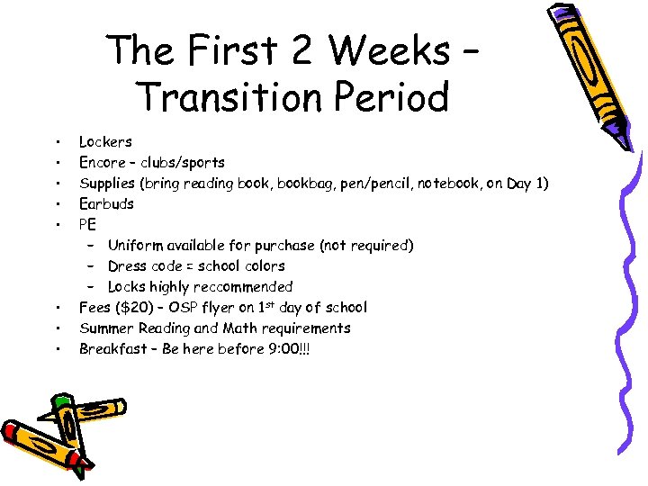 The First 2 Weeks – Transition Period • • Lockers Encore – clubs/sports Supplies
