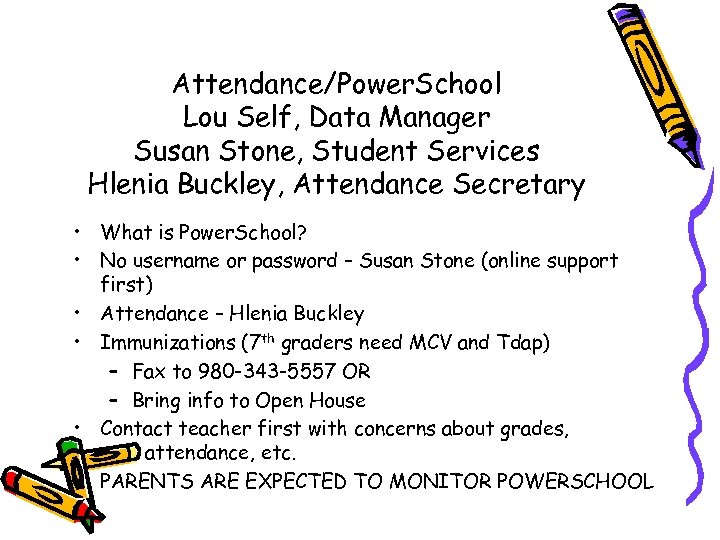 Attendance/Power. School Lou Self, Data Manager Susan Stone, Student Services Hlenia Buckley, Attendance Secretary