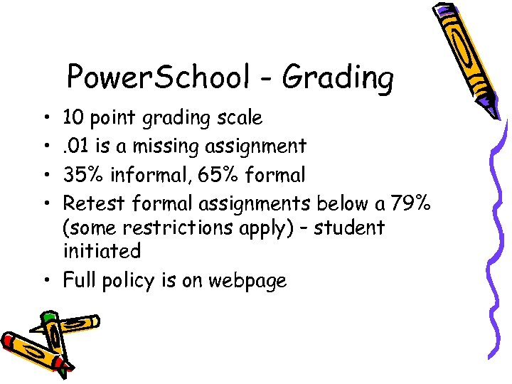 Power. School - Grading • • 10 point grading scale. 01 is a missing