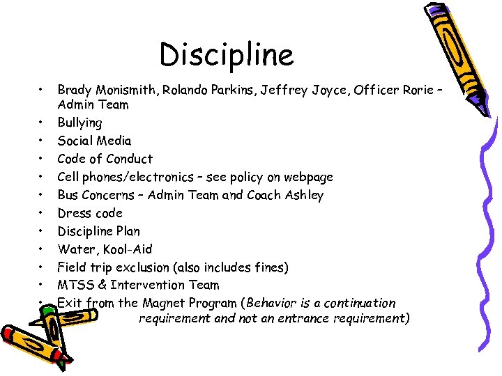Discipline • • • Brady Monismith, Rolando Parkins, Jeffrey Joyce, Officer Rorie – Admin