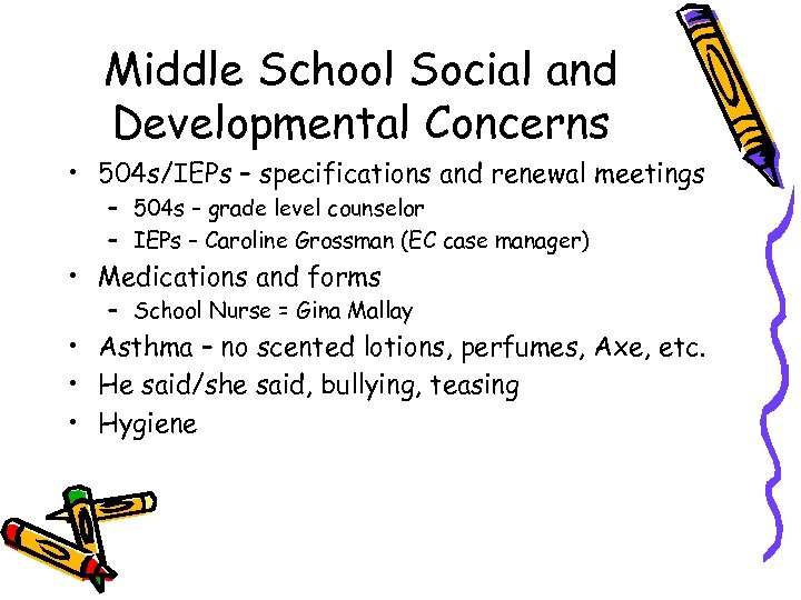 Middle School Social and Developmental Concerns • 504 s/IEPs – specifications and renewal meetings