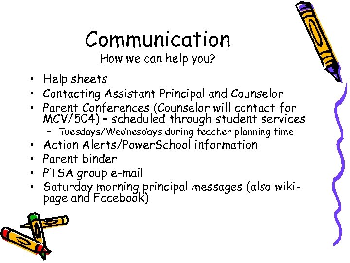 Communication How we can help you? • Help sheets • Contacting Assistant Principal and