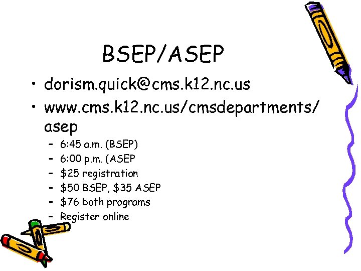 BSEP/ASEP • dorism. quick@cms. k 12. nc. us • www. cms. k 12. nc.