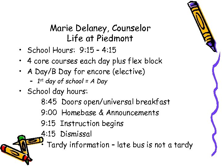 Marie Delaney, Counselor Life at Piedmont • School Hours: 9: 15 – 4: 15