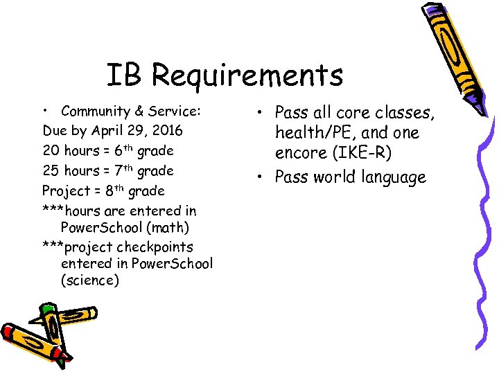 IB Requirements • Community & Service: Due by April 29, 2016 20 hours =