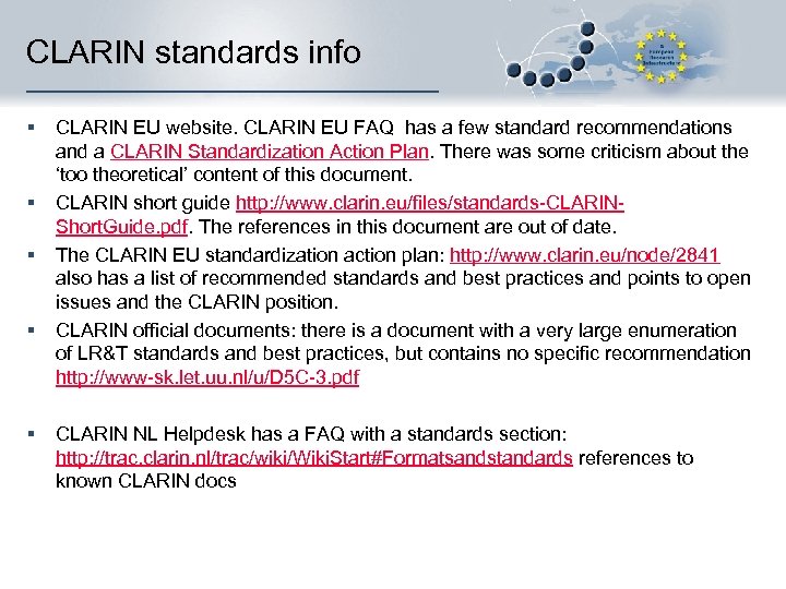 CLARIN standards info § § § CLARIN EU website. CLARIN EU FAQ has a