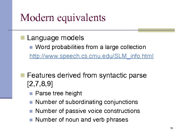 Modern equivalents n Language models Word probabilities from a large collection http: //www. speech.