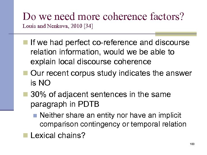 Do we need more coherence factors? Louis and Nenkova, 2010 [34] n If we