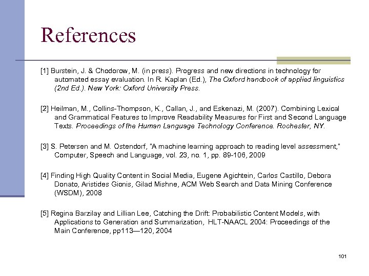 References [1] Burstein, J. & Chodorow, M. (in press). Progress and new directions in