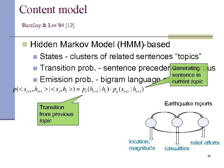 Content model Barzilay & Lee’ 04 [12] n Hidden Markov Model (HMM)-based n States