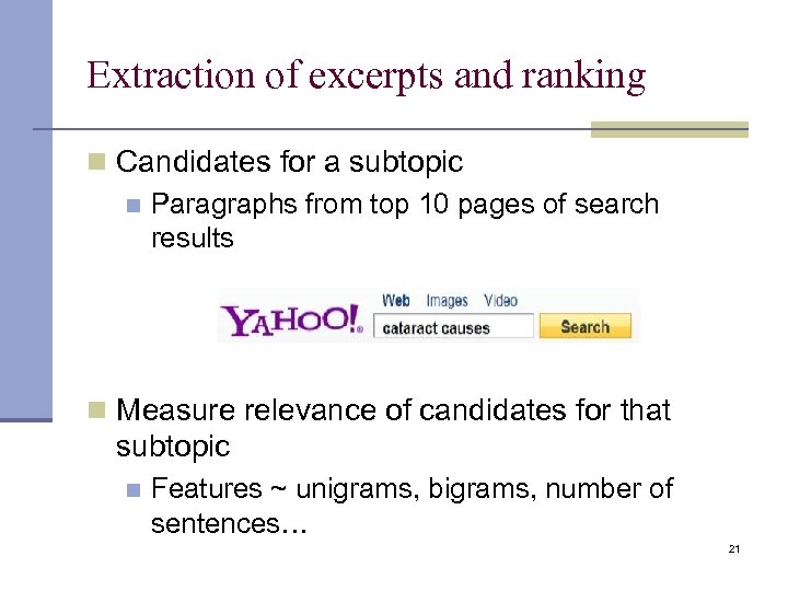 Extraction of excerpts and ranking n Candidates for a subtopic n Paragraphs from top