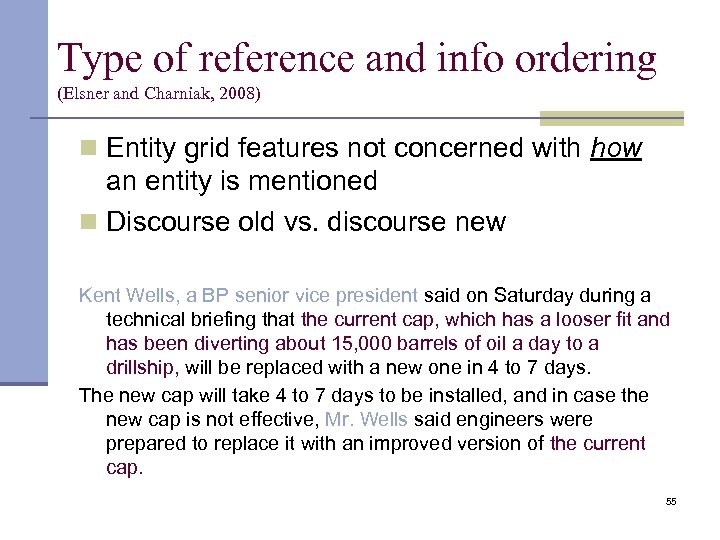 Type of reference and info ordering (Elsner and Charniak, 2008) n Entity grid features