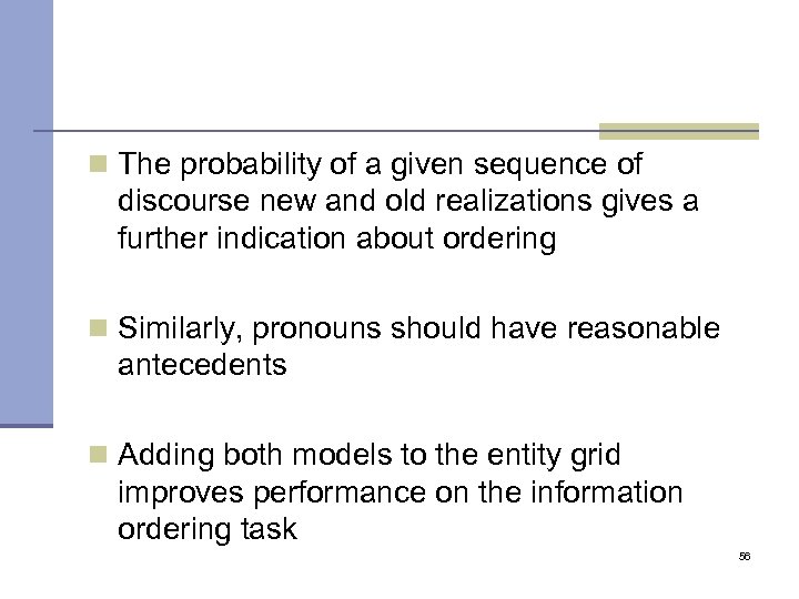 n The probability of a given sequence of discourse new and old realizations gives