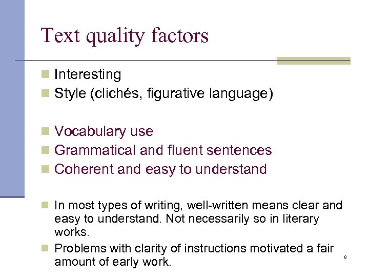 Text quality factors n Interesting n Style (clichés, figurative language) n Vocabulary use n