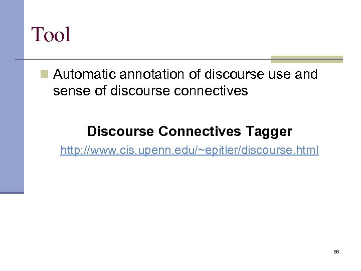 Tool n Automatic annotation of discourse use and sense of discourse connectives Discourse Connectives