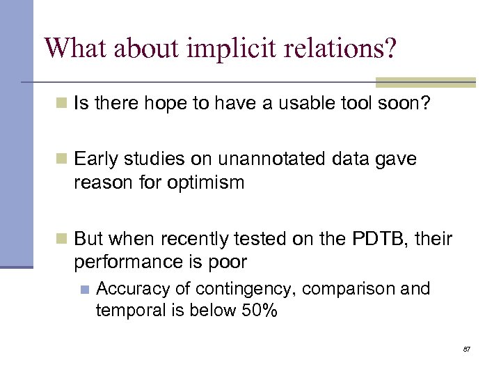 What about implicit relations? n Is there hope to have a usable tool soon?