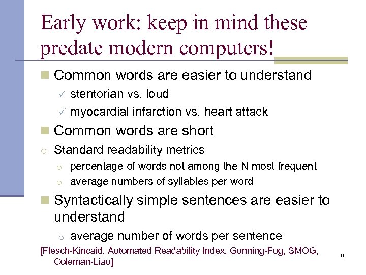 Early work: keep in mind these predate modern computers! n Common words are easier