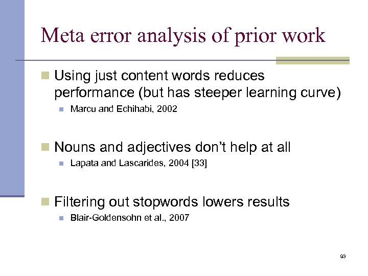 Meta error analysis of prior work n Using just content words reduces performance (but