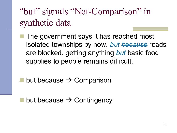 “but” signals “Not-Comparison” in synthetic data n The government says it has reached most