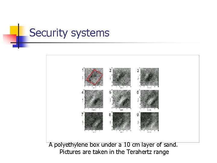 Security systems A polyethylene box under a 10 cm layer of sand. Pictures are