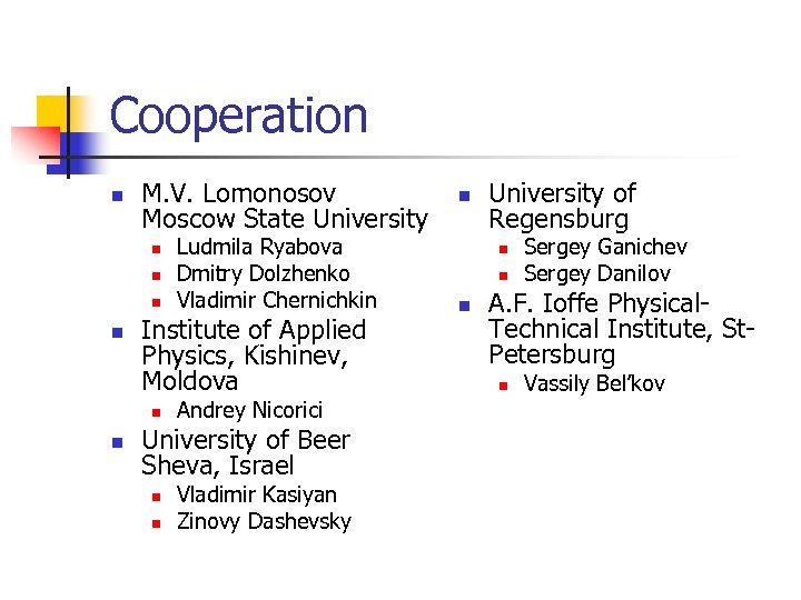 Cooperation n M. V. Lomonosov Moscow State University n n Institute of Applied Physics,