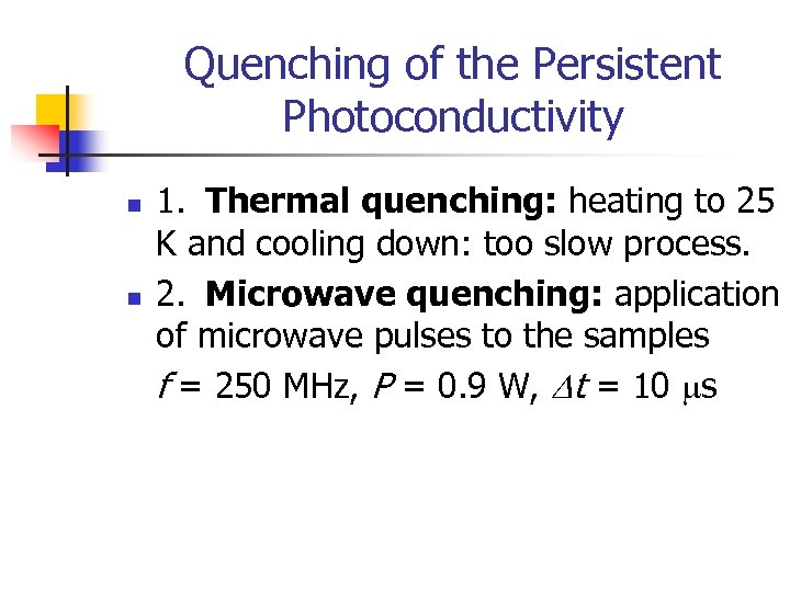 Quenching of the Persistent Photoconductivity n n 1. Thermal quenching: heating to 25 K