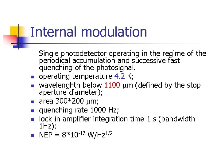 Internal modulation n n n Single photodetector operating in the regime of the periodical