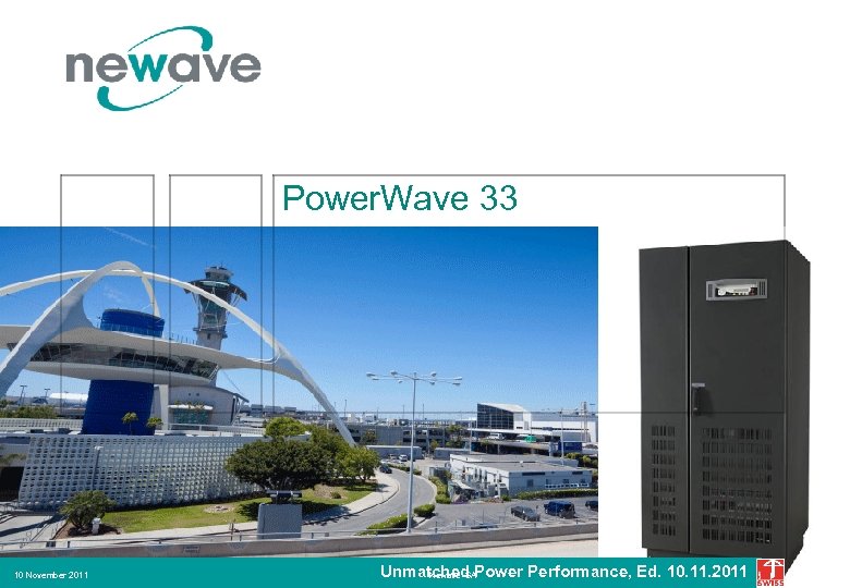 Power. Wave 33 continuos power protection availability 10 November 2011 Unmatched Power Performance, Ed.