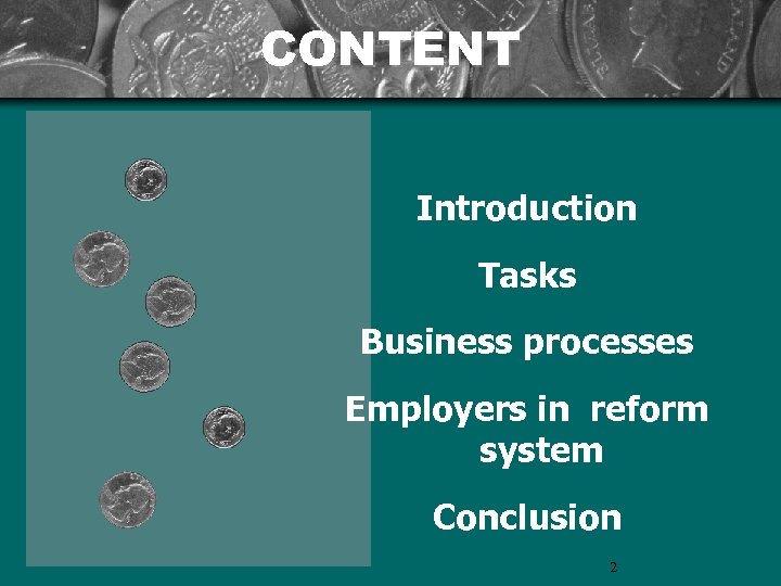 CONTENT Introduction Tasks Business processes Employers in reform system Conclusion 2 