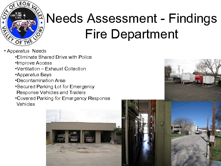Needs Assessment - Findings Fire Department • Apparatus Needs • Eliminate Shared Drive with
