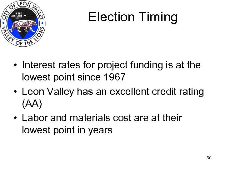 Election Timing • Interest rates for project funding is at the lowest point since