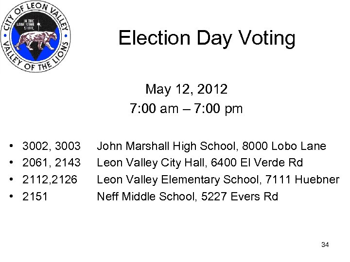 Election Day Voting May 12, 2012 7: 00 am – 7: 00 pm •